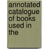 Annotated Catalogue Of Books Used In The