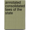 Annotated Consolidated Laws Of The State door New York