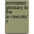 Annotated Glossary To The Ar-Rawzatu' Z