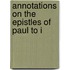 Annotations On The Epistles Of Paul To I