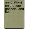 Annotations On The Four Gospels, And The door James Slade