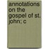 Annotations On The Gospel Of St. John; C
