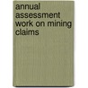 Annual Assessment Work On Mining Claims door United States. Congress. Mining