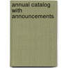 Annual Catalog With Announcements by University of Idaho