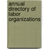 Annual Directory Of Labor Organizations