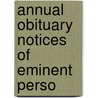 Annual Obituary Notices Of Eminent Perso door Nathan Crosby