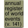 Annual Register Of World Events (V. 141) door Iii Burke Edmund