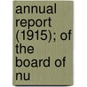 Annual Report (1915); Of The Board Of Nu by Illinois. State Board Of Examiners