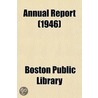 Annual Report (1946) by Boston Public Library