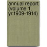 Annual Report (Volume 1, Yr.1909-1914) door Tower Genealogical Society