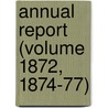 Annual Report (Volume 1872, 1874-77) by Entomological Society of Ontario