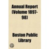 Annual Report (Volume 1897-98) by Boston Public Library