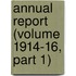 Annual Report (Volume 1914-16, Part 1)