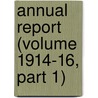 Annual Report (Volume 1914-16, Part 1) by Illinois. Board Of Administration