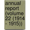 Annual Report (Volume 22 (1914 - 1915)) by Illinois. Factory Inspection Dept