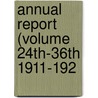Annual Report (Volume 24th-36th 1911-192 by Cape Cod Cranberry Growers' Association