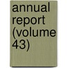 Annual Report (Volume 43) door Lakeside Hospital of Cleveland