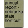 Annual Report - Nebraska State Horticult by Unknown Author