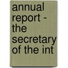 Annual Report - The Secretary Of The Int by Philippines.D. Interior