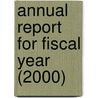 Annual Report For Fiscal Year (2000) by Montana. Dept. Of Conservation