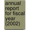 Annual Report For Fiscal Year (2002) by Montana. Dept. Of Conservation