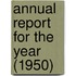 Annual Report For The Year (1950)