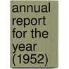 Annual Report For The Year (1952) door United States Congress Activities