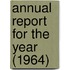 Annual Report For The Year (1964)