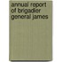 Annual Report Of Brigadier General James