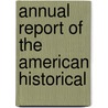 Annual Report Of The American Historical by General Books