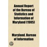 Annual Report Of The Bureau Of Statistic door Maryland. Bure Information