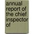 Annual Report Of The Chief Inspector Of