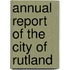 Annual Report Of The City Of Rutland