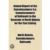 Annual Report Of The Commissoiners (I.E. door North Dakota Commissioners Railroads