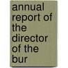 Annual Report Of The Director Of The Bur by Bureau Of the American Republics