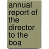 Annual Report Of The Director To The Boa door Field Columbian Museum