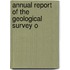 Annual Report Of The Geological Survey O