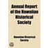 Annual Report Of The Hawaiian Historical