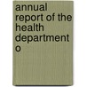 Annual Report Of The Health Department O by Louisville Health Dept