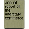 Annual Report Of The Interstate Commerce door United States Interstate Commission
