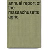Annual Report Of The Massachusetts Agric door Massachusetts Station