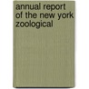 Annual Report Of The New York Zoological by New York Zoological Society
