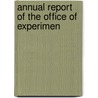 Annual Report Of The Office Of Experimen by United States. Office Of Stations