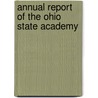 Annual Report Of The Ohio State Academy by Ohio Academy of Science