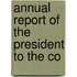 Annual Report Of The President To The Co
