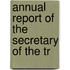 Annual Report Of The Secretary Of The Tr