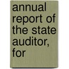 Annual Report Of The State Auditor, For by Montana. Office Of The State Auditor
