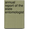 Annual Report Of The State Entomologist door Minnesota. Sta Entomologist