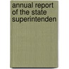 Annual Report Of The State Superintenden by New York Dept of Public Instruction