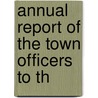 Annual Report Of The Town Officers To Th door John Lancaster